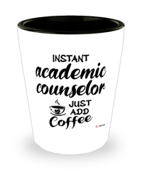 Funny Academic Counselor Shotglass Instant Academic Counselor Just Add Coffee