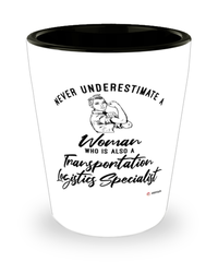 Transportation Logistics Specialist Shotglass Never Underestimate A Woman Who Is Also A Transportation Logistics Specialist Shot Glass