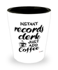 Funny Records Clerk Shotglass Instant Records Clerk Just Add Coffee