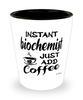 Funny Biochemist Shotglass Instant Biochemist Just Add Coffee
