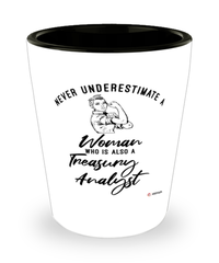 Treasury Analyst Shotglass Never Underestimate A Woman Who Is Also A Treasury Analyst Shot Glass