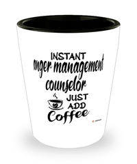 Funny Anger Management Counselor Shotglass Instant Anger Management Counselor Just Add Coffee
