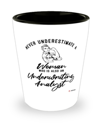 Underwriting Analyst Shotglass Never Underestimate A Woman Who Is Also An Underwriting Analyst Shot Glass