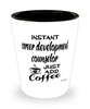 Funny Career Development Counselor Shotglass Instant Career Development Counselor Just Add Coffee