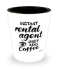 Funny Rental Agent Shotglass Instant Rental Agent Just Add Coffee