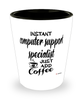 Funny Computer Support Specialist Shotglass Instant Computer Support Specialist Just Add Coffee