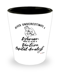 Venture Capital Analyst Shotglass Never Underestimate A Woman Who Is Also A Venture Capital Analyst Shot Glass