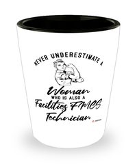Facilities FMCS Technician Shotglass Never Underestimate A Woman Who Is Also A Facilities FMCS Tech Shot Glass