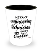 Funny Engineering Technician Shotglass Instant Engineering Technician Just Add Coffee