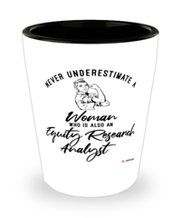 Equity Research Analyst Shotglass Never Underestimate A Woman Who Is Also An Equity Research Analyst Shot Glass