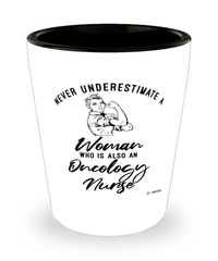 Oncology Nurse Shotglass Never Underestimate A Woman Who Is Also An Oncology Nurse Shot Glass