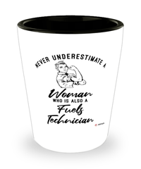 Fuels Technician Shotglass Never Underestimate A Woman Who Is Also A Fuels Tech Shot Glass