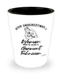 Garment Technician Shotglass Never Underestimate A Woman Who Is Also A Garment Tech Shot Glass