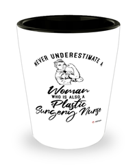 Plastic Surgery Nurse Shotglass Never Underestimate A Woman Who Is Also A Plastic Surgery Nurse Shot Glass