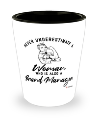 BrManager Shotglass Never Underestimate A Woman Who Is Also A BrManager Shot Glass