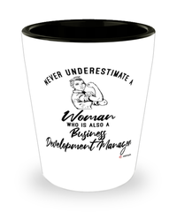 Business Development Manager Shotglass Never Underestimate A Woman Who Is Also A Business Development Manager Shot Glass