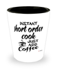 Funny Short Order Cook Shotglass Instant Short Order Cook Just Add Coffee