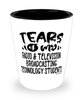 Funny Radio Television Broadcasting Technology Professor Teacher Shotglass Tears Of My Radio Television Broadcasting Technology Students