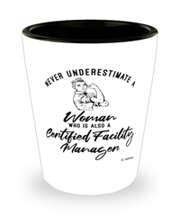 Certified Facility Manager Shotglass Never Underestimate A Woman Who Is Also A Certified Facility Manager Shot Glass