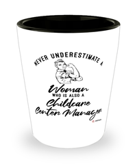 Childcare Center Manager Shotglass Never Underestimate A Woman Who Is Also A Childcare Center Manager Shot Glass