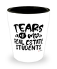 Funny Real Estate Instructor Shotglass Tears Of My Real Estate Students