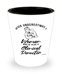 Clinical Director Shotglass Never Underestimate A Woman Who Is Also A Clinical Director Shot Glass