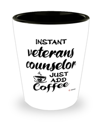 Funny Veterans Counselor Shotglass Instant Veterans Counselor Just Add Coffee