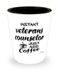 Funny Veterans Counselor Shotglass Instant Veterans Counselor Just Add Coffee