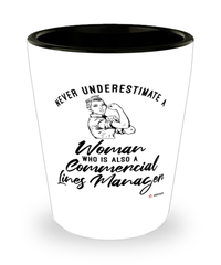 Commercial Lines Manager Shotglass Never Underestimate A Woman Who Is Also A Commercial Lines Manager Shot Glass