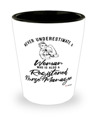 Registered Nurse Manager Shotglass Never Underestimate A Woman Who Is Also A Registered Nurse Manager Shot Glass