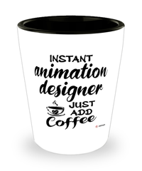 Funny Animation Designer Shotglass Instant Animation Designer Just Add Coffee