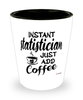 Funny Statistician Shotglass Instant Statistician Just Add Coffee