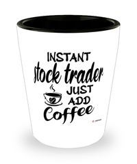 Funny Stock Trader Shotglass Instant Stock Trader Just Add Coffee