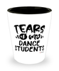 Funny Dance Professor Teacher Shotglass Tears Of My Dance Students