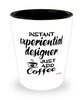 Funny Experiential Designer Shotglass Instant Experiential Designer Just Add Coffee