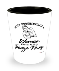 Triage Nurse Shotglass Never Underestimate A Woman Who Is Also A Triage Nurse Shot Glass