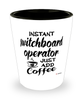 Funny Switchboard Operator Shotglass Instant Switchboard Operator Just Add Coffee