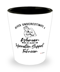 Information Support Technician Shotglass Never Underestimate A Woman Who Is Also An Information Support Tech Shot Glass