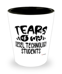 Funny Diesel Technology Professor Teacher Shotglass Tears Of My Diesel Technology Students