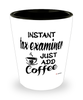 Funny Tax Examiner Shotglass Instant Tax Examiner Just Add Coffee