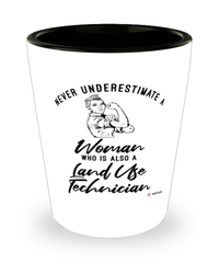 LUse Technician Shotglass Never Underestimate A Woman Who Is Also A LUse Tech Shot Glass