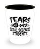 Funny Social Sciences Professor Teacher Shotglass Tears Of My Social Sciences Students