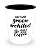 Funny Green Architect Shotglass Instant Green Architect Just Add Coffee