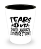 Funny Spanish Language Literature Professor Teacher Shotglass Tears Of My Spanish Language Literature Students