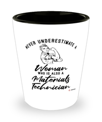 Materials Technician Shotglass Never Underestimate A Woman Who Is Also A Materials Tech Shot Glass