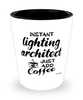 Funny Lighting Architect Shotglass Instant Lighting Architect Just Add Coffee