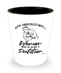Dietitian Shotglass Never Underestimate A Woman Who Is Also A Dietitian Shot Glass