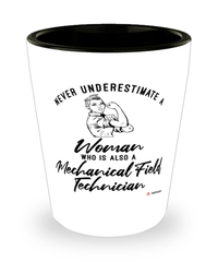 Mechanical Field Technician Shotglass Never Underestimate A Woman Who Is Also A Mechanical Field Tech Shot Glass