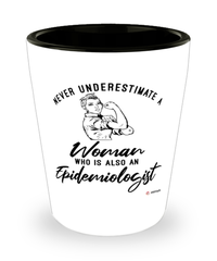Epidemiologist Shotglass Never Underestimate A Woman Who Is Also An Epidemiologist Shot Glass