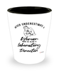 Laboratory Director Shotglass Never Underestimate A Woman Who Is Also A Laboratory Director Shot Glass